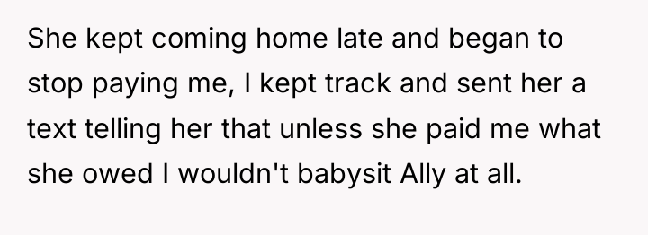 She kept coming home late and began to stop paying...