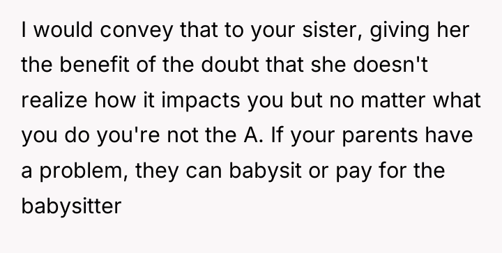 I would convey that to your sister, giving her the...