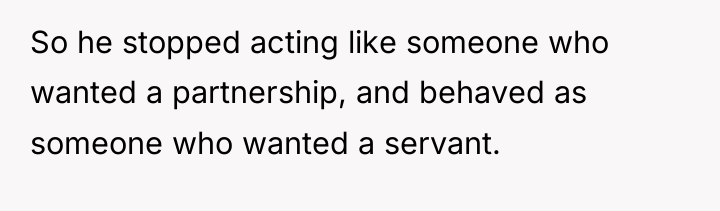 So he stopped acting like someone who wanted a partnership,...