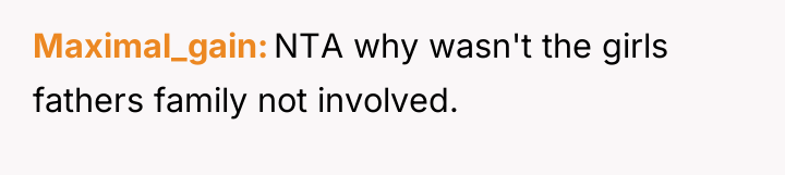 Maximal_gain NTA why wasn't the girls fathers family not involved.