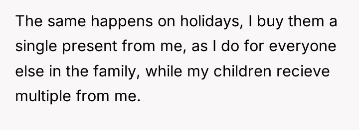 The same happens on holidays, I buy them a single...