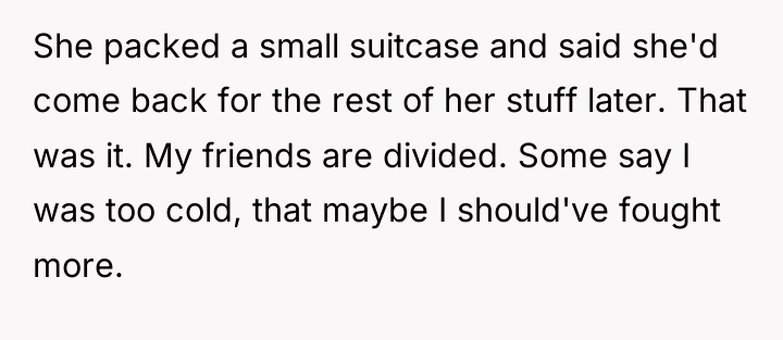 She packed a small suitcase and said she'd come back...