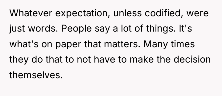 Whatever expectation, unless codified, were just words. People say a...