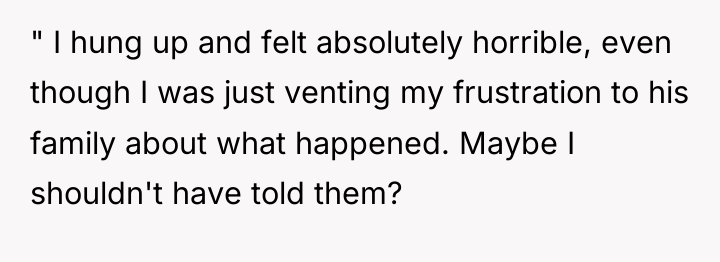 " I hung up and felt absolutely horrible, even though...