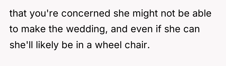 that you're concerned she might not be able to make...