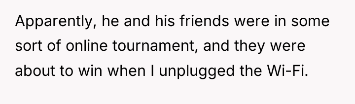 Apparently, he and his friends were in some sort of...