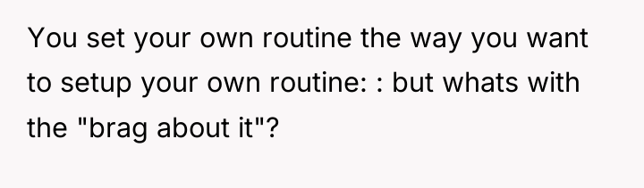 You set your own routine the way you want to...