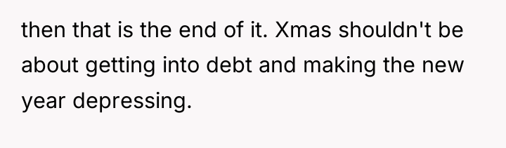 then that is the end of it. Xmas shouldn't be...