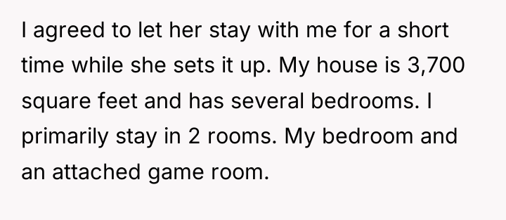 I agreed to let her stay with me for a...