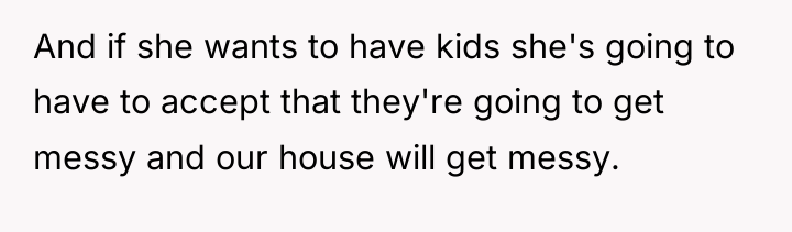 And if she wants to have kids she's going to...
