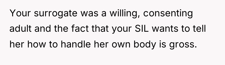 Your surrogate was a willing, consenting adult and the fact...