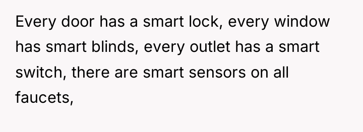 Every door has a smart lock, every window has smart...