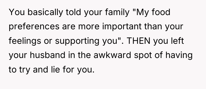 You basically told your family "My food preferences are more...