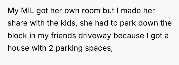 My MIL got her own room but I made her...