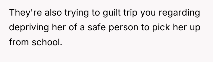 They're also trying to guilt trip you regarding depriving her...