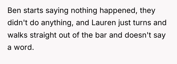 Ben starts saying nothing happened, they didn't do anything, and...