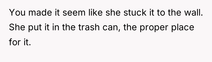 You made it seem like she stuck it to the...