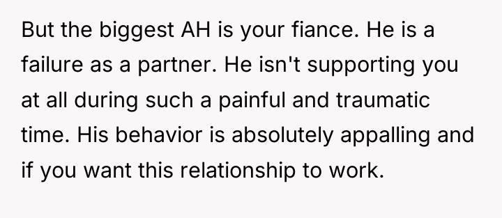 But the biggest AH is your fiance. He is a...