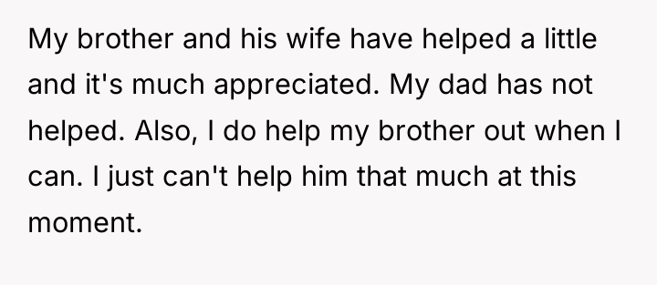 My brother and his wife have helped a little and...