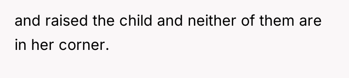 and raised the child and neither of them are in...