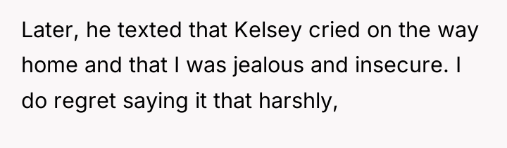 Later, he texted that Kelsey cried on the way home...