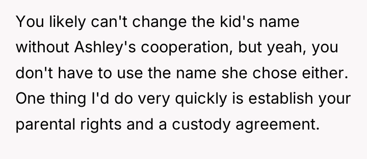 You likely can't change the kid's name without Ashley's cooperation,...