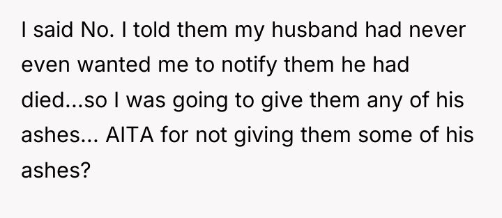 I said No. I told them my husband had never...