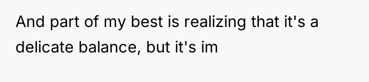And part of my best is realizing that it's a...