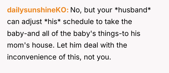 dailysunshineKO No, but your *husband* can adjust *his* schedule to...