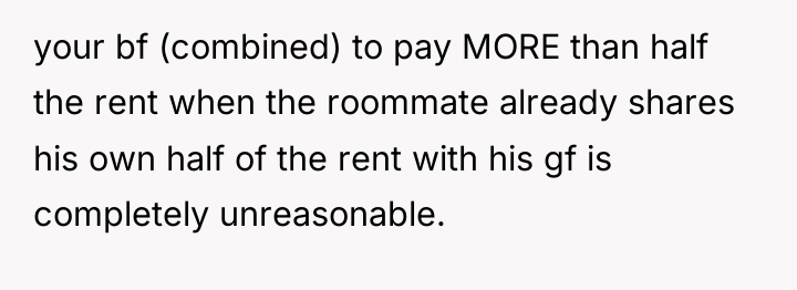 your bf (combined) to pay MORE than half the rent...