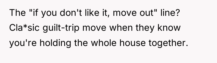 The "if you don't like it, move out" line? Cla*sic...
