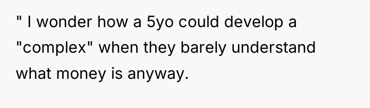 " I wonder how a 5yo could develop a "complex"...
