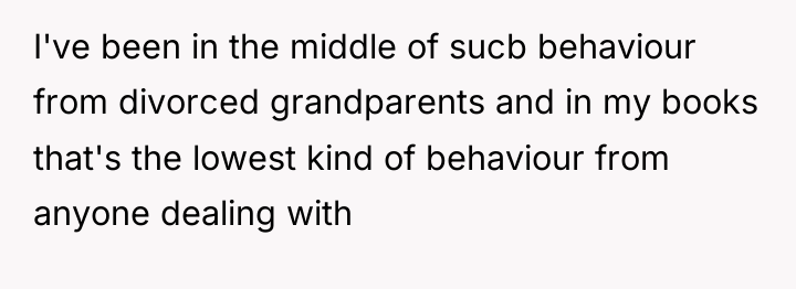 I've been in the middle of sucb behaviour from divorced...