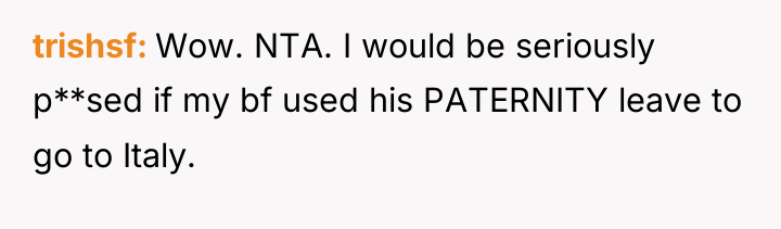 trishsf Wow. NTA. I would be seriously p**sed if my...