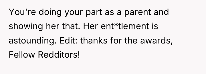 You're doing your part as a parent and showing her...