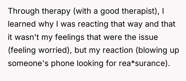 Through therapy (with a good therapist), I learned why I...