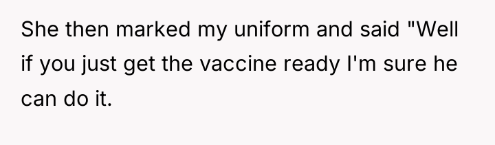 She then marked my uniform and said "Well if you...