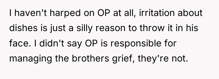 I haven't harped on OP at all, irritation about dishes...