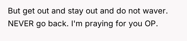 But get out and stay out and do not waver....