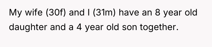 My wife (30f) and I (31m) have an 8 year...