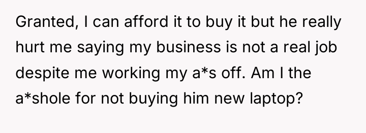 Granted, I can afford it to buy it but he...
