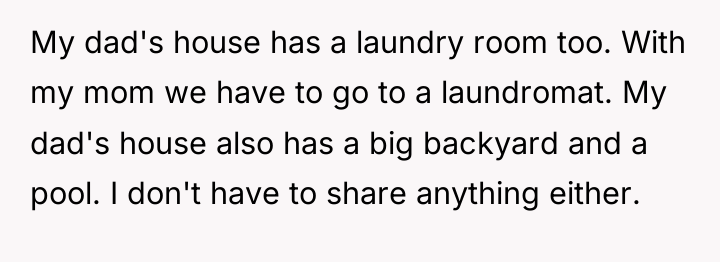 My dad's house has a laundry room too. With my...