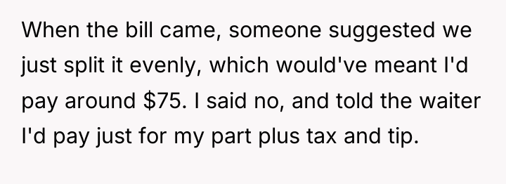 When the bill came, someone suggested we just split it...