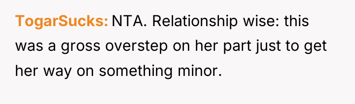 TogarSucks NTA. Relationship wise: this was a gross overstep on...