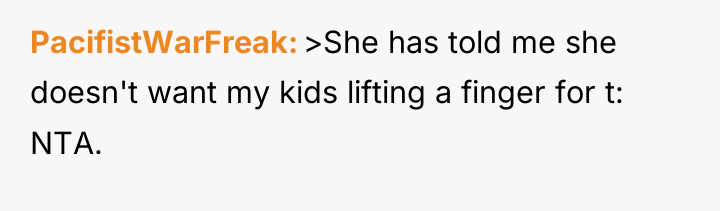 PacifistWarFreak >She has told me she doesn't want my kids...