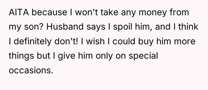 AITA because I won't take any money from my son?...