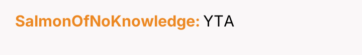 SalmonOfNoKnowledge YTA