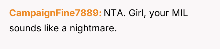 CampaignFine7889 NTA. Girl, your MIL sounds like a nightmare.