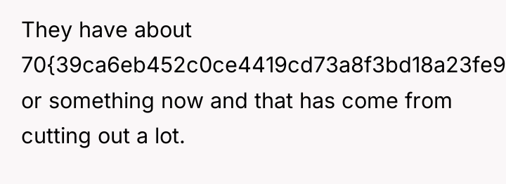 They have about 70{39ca6eb452c0ce4419cd73a8f3bd18a23fe95ab4febb092bc2ab1b542eeea82f} or something now and that has...