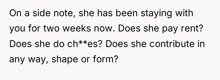 On a side note, she has been staying with you...